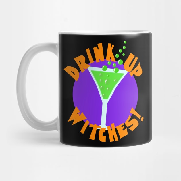 Drink Up Witches - Funny Halloween by skauff